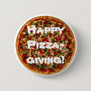 Happy Pizza-giving! 6 Cm Round Badge