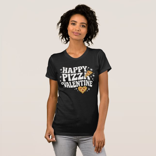 Happy Pizza Valentine Funny Pizza Love Design T-Shirt (Front Full)