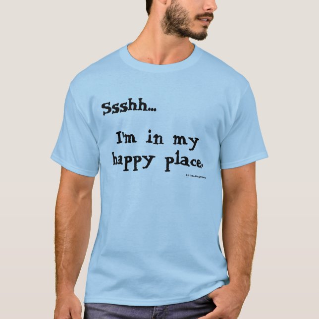 Happy Place Shush Shirt (Front)