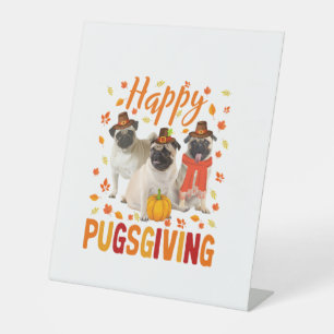 Happy Pugsgiving Cute Thanksgiving Pug Dog Wears P Pedestal Sign