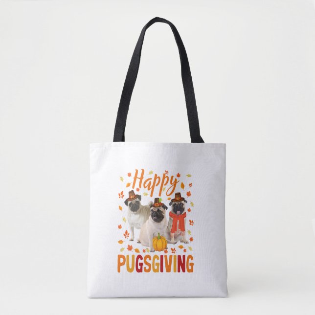 Happy Pugsgiving Cute Thanksgiving Pug Dog Wears P Tote Bag (Front)