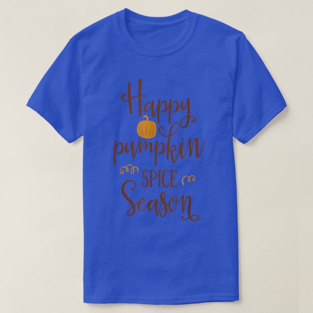 Happy Pumpkin Spice Season CoffeeFunny Autumn Latt T-Shirt (Design Front)