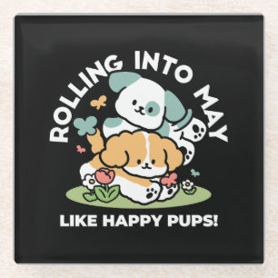 Happy Puppies Rolling Into May – Kawaii Dog Art Glass Coaster
