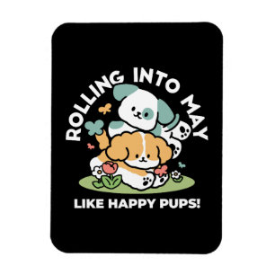 Happy Puppies Rolling Into May – Kawaii Dog Art Magnet