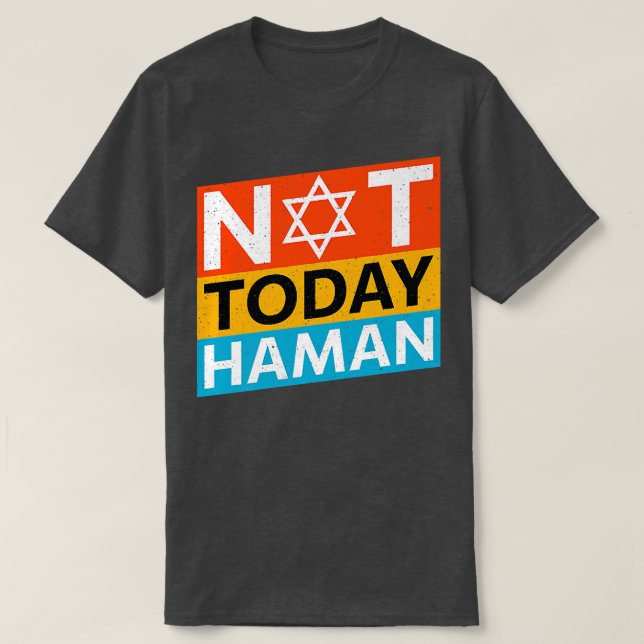 Happy Purim Costume Idea Not Today Haman Jewish Ho T-Shirt (Design Front)