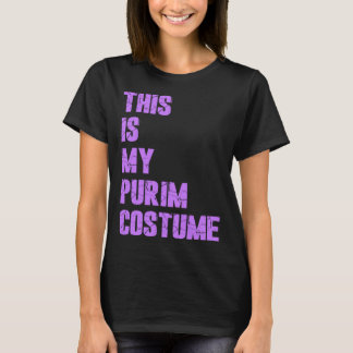 Happy Purim Hamantash This Is My Purim Costume Jew T-Shirt