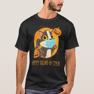 Happy Quar O Teen Cat Funny Halloween Quarantine T-Shirt