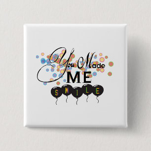 Happy quote with balloons -You MADE ME SMILE! 15 Cm Square Badge