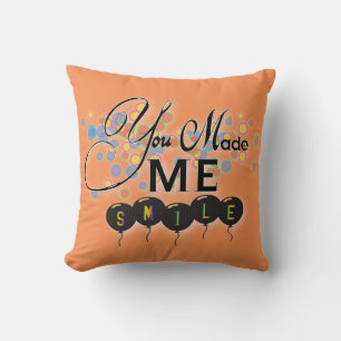 Happy quote with balloons -You MADE ME SMILE! Cushion