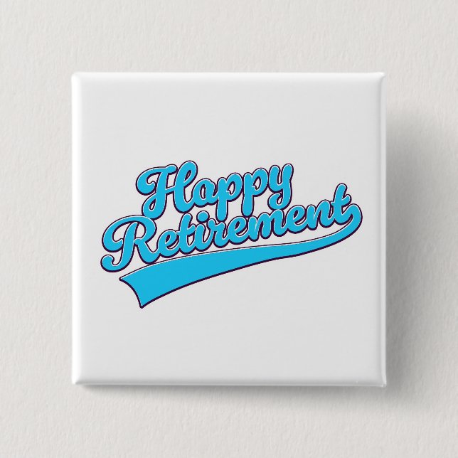 Happy Retirement Blue edition 15 Cm Square Badge (Front)