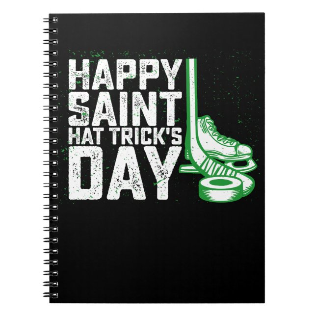 Happy Saint Hat Trick's Day Ice Hockey St Patricks Notebook (Front)