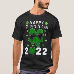 Happy Saint Patrick S Day 2022 Irish Shamrock Sung T-Shirt