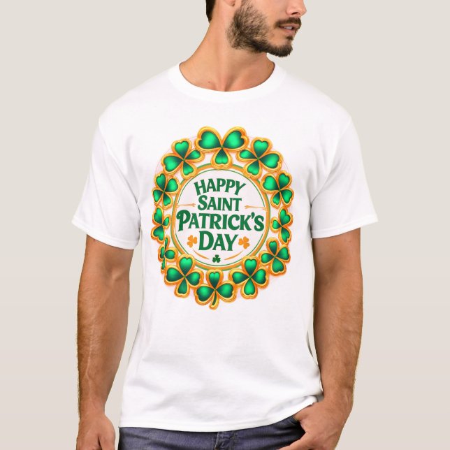 happy Saint Patrick's clovers T-Shirt (Front)