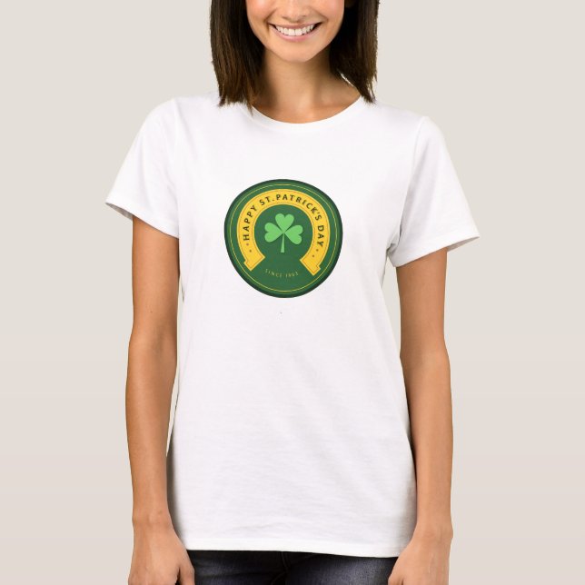 Happy saint patrick's day! T-Shirt (Front)