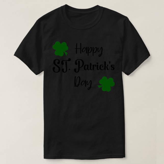 Happy Saint Patricks Day with clover leaf  T-Shirt (Design Front)
