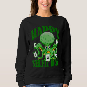 Happy Selfie Dat Octopus Taking Selfie Selfie Sweatshirt