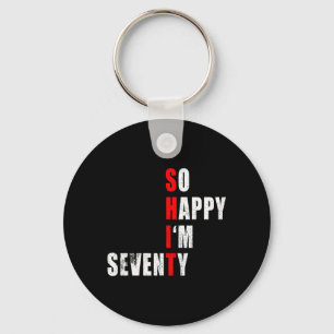 Happy Seventy Funny 70th Birthday Text Quote Gifts Key Ring