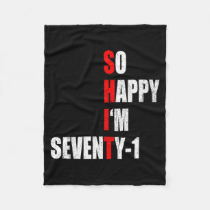 Happy Seventy One Funny 71th Birthday Text Quote Fleece Blanket