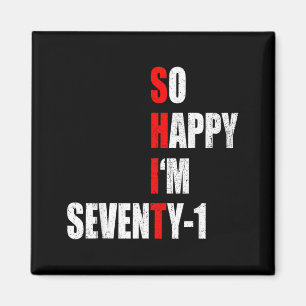 Happy Seventy One Funny 71th Birthday Text Quote Magnet