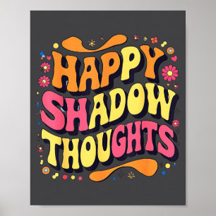 Happy Shadow Thoughts, Funny Design Quote  Poster