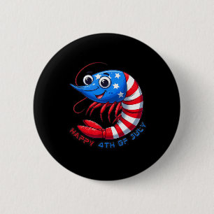 Happy Shrimp Celebrate 4th Of July Kids Men Women 6 Cm Round Badge