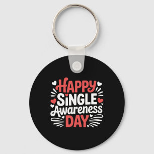 Happy Single Awareness Day Funny Anti Valentine He Key Ring