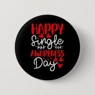 Happy Single Awareness Day - Funny Anti-valentines 6 Cm Round Badge