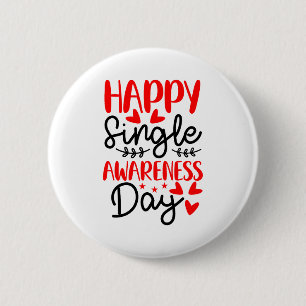 Happy Single Awareness Day - Funny Anti-valentines 6 Cm Round Badge