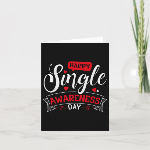 Happy Single Awareness Day - Funny Anti-valentines Card