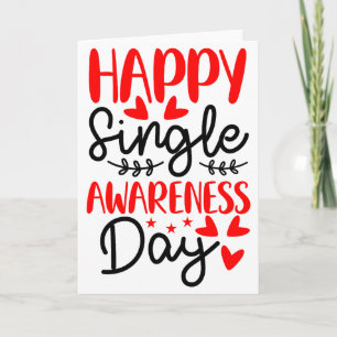 Happy Single Awareness Day - Funny Anti-valentines Card