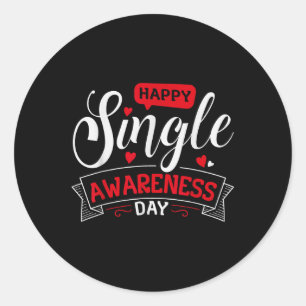 Happy Single Awareness Day - Funny Anti-valentines Classic Round Sticker