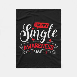 Happy Single Awareness Day - Funny Anti-valentines Fleece Blanket