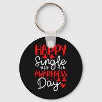 Happy Single Awareness Day - Funny Anti-valentines