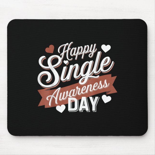 Happy Single Awareness Day Humour  Mouse Pad (Front)