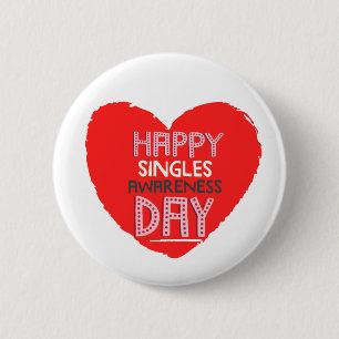Happy Single Awareness Day - Valentines Day Button