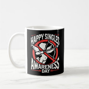 Happy Singles Awareness Day, Anti Valentine’s Day Coffee Mug