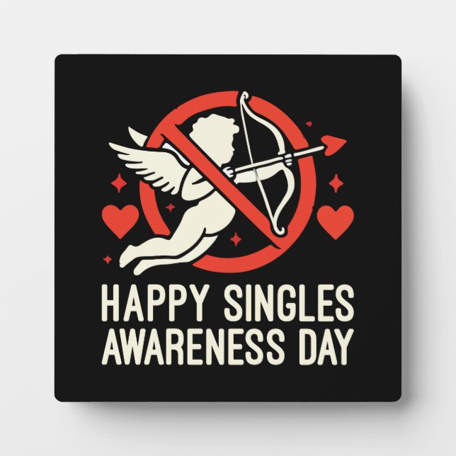 Happy Singles Awareness Day, Anti Valentine’s Day Plaque (Front)