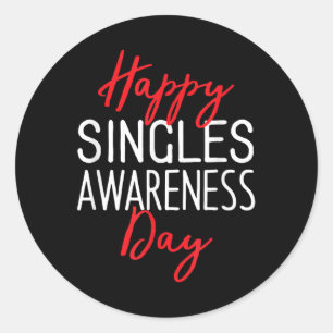 Happy Singles Awareness Day Anti-valentines Day Classic Round Sticker