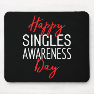 Happy Singles Awareness Day Anti-valentines Day  Mouse Pad