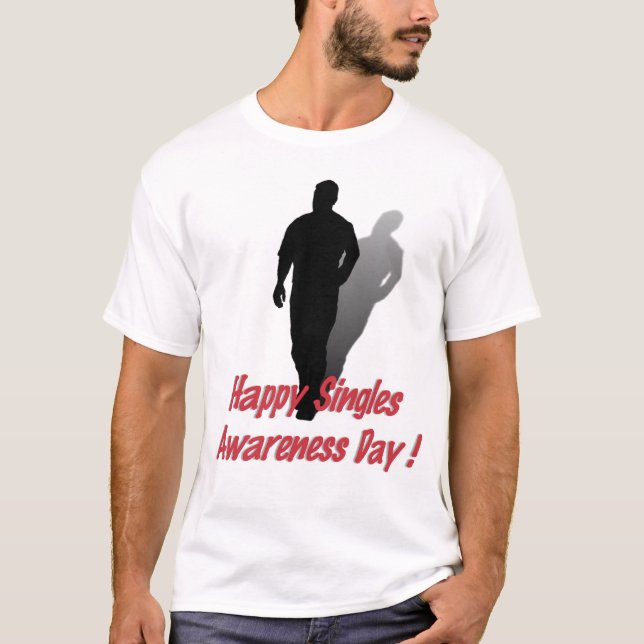 Happy Singles Awareness Day (for Him) T-Shirt (Front)