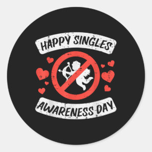 Happy Singles Awareness Day Funny Anti Valentines Classic Round Sticker