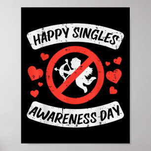 Happy Singles Awareness Day Funny Anti Valentines Poster