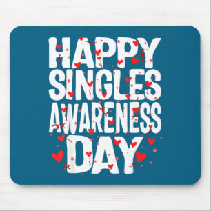 Happy Singles Awareness Day No Artwork Mouse Pad