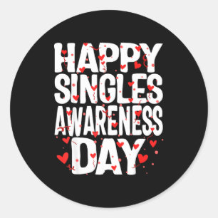 Happy Singles Awareness Day No Classic Round Sticker