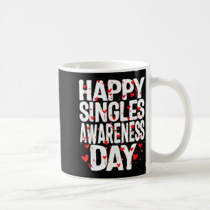 Happy Singles Awareness Day No Couples Anti Valent Coffee Mug