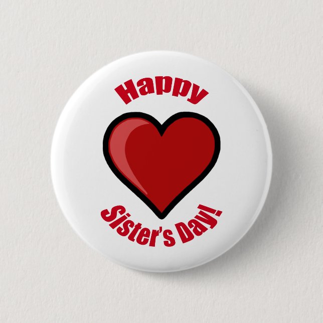 Happy Sister's Day! 6 Cm Round Badge (Front)