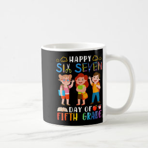 Happy Six Seven Day Of Fifth Grade Student Back To Coffee Mug
