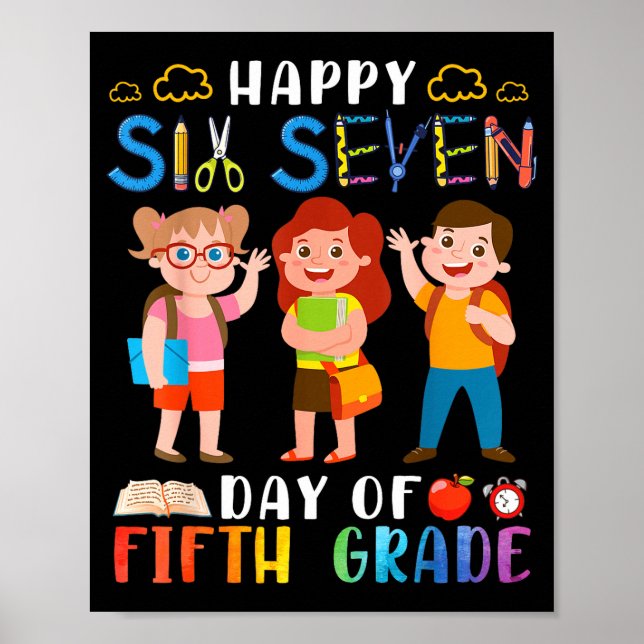 Happy Six Seven Day Of Fifth Grade Student Back To Poster (Front)