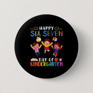 Happy Six Seven Day Of Kindergarten Student Back T 6 Cm Round Badge
