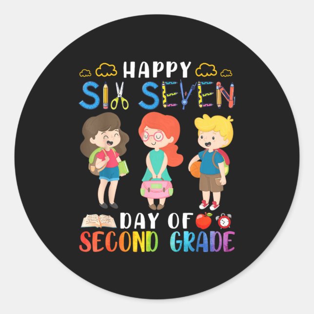 Happy Six Seven Day Of Second Grade Student Back T Classic Round Sticker (Front)